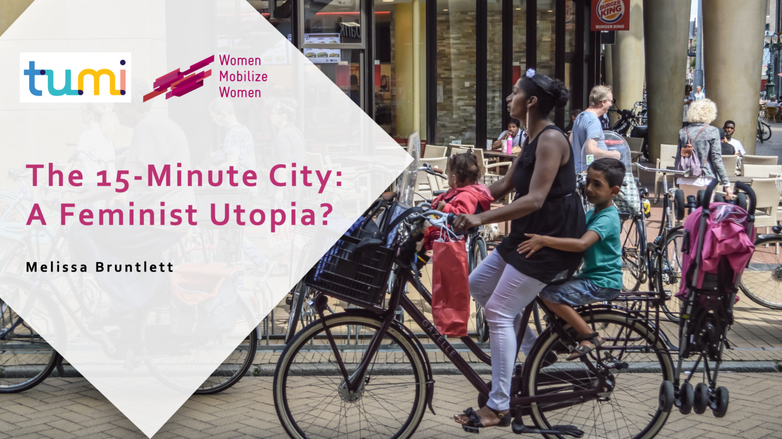 The 15Minute City A Feminist Utopia? Mobycon